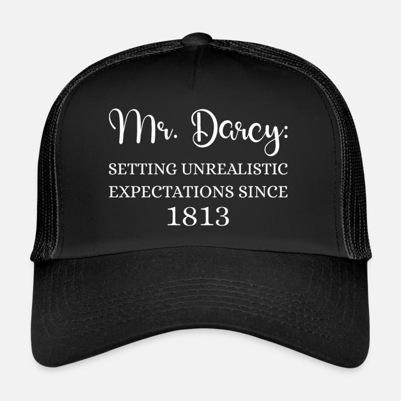 Mr. Darcy: Unrealistic Expectations Since 1813 I - Trucker Cap - black/black