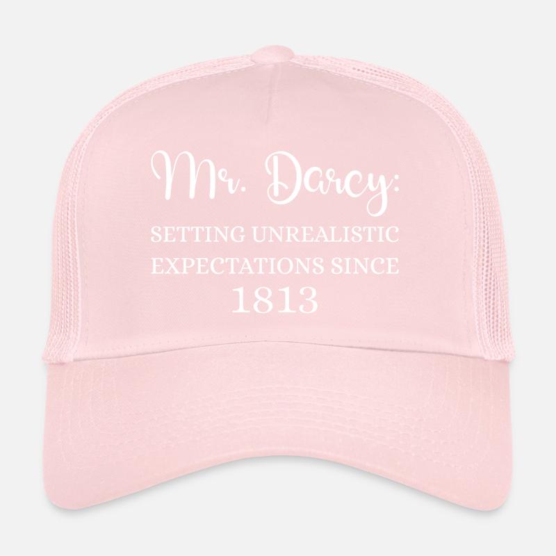 Mr. Darcy: Unrealistic Expectations Since 1813 I Trucker Cap