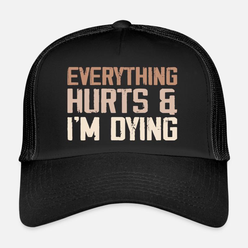 Everything Hurts & I'm Dying Casquette trucker 