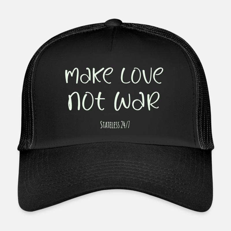 make love not war Trucker Cap