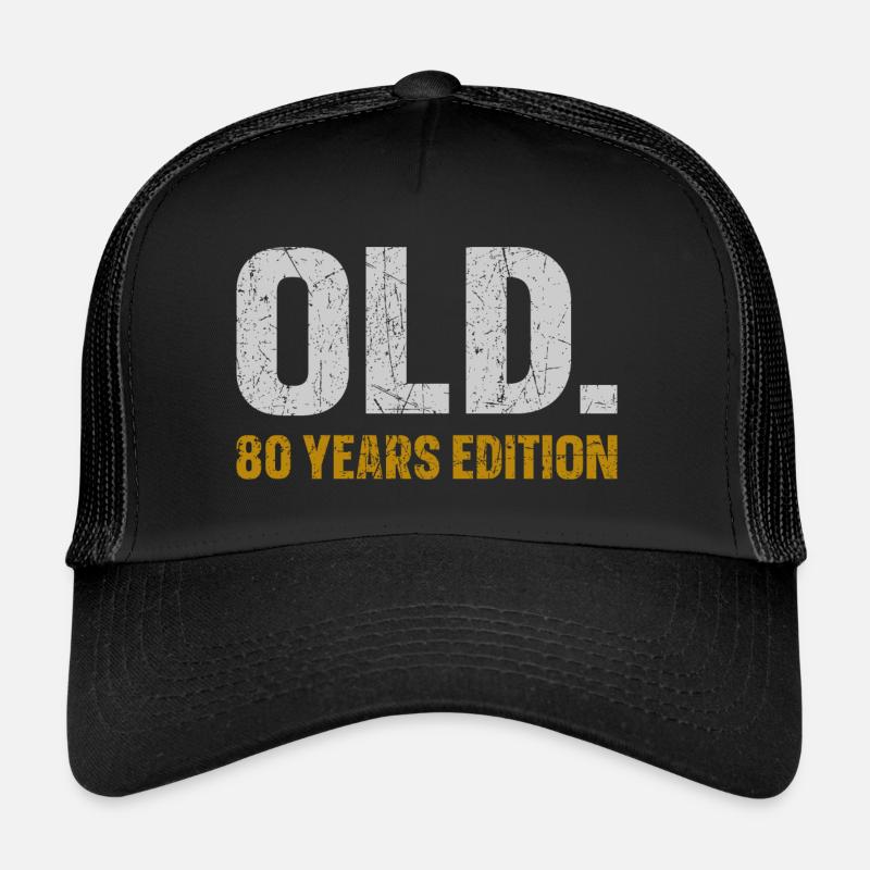 Old 80 Years Edition 80th Birthday Gift Idea Trucker Cap