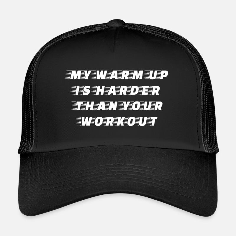 My Warm Up is your Workout Spruch Trucker Cap