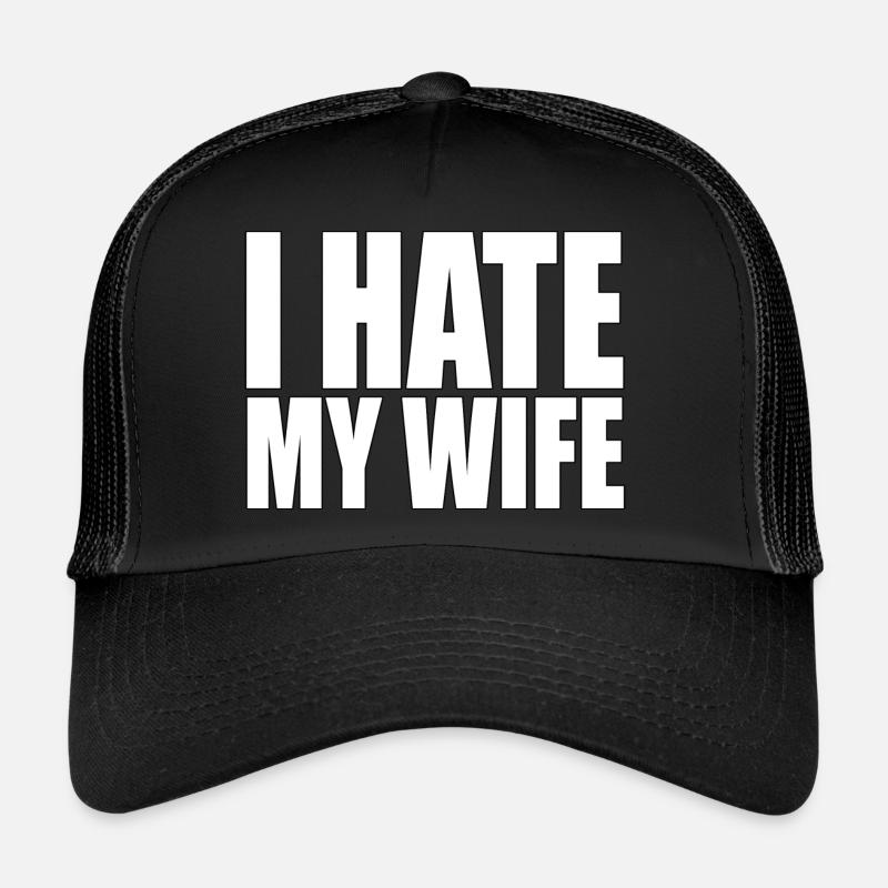 I hate my wife - Trucker Cap - black/black