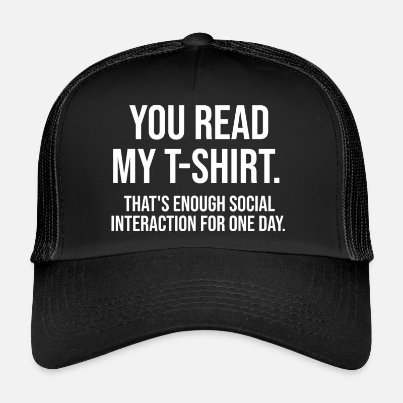 THATS ENOUGH SOCIAL INTERACTION FOR ONE DAY Trucker Cap