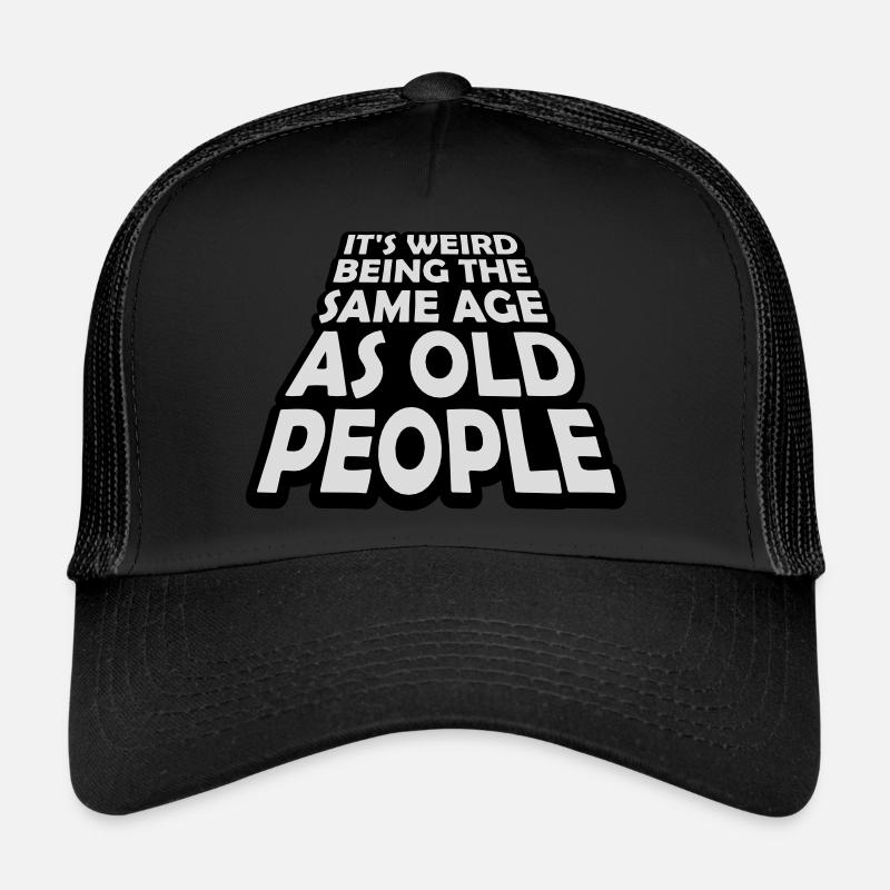 being old people age Trucker Cap