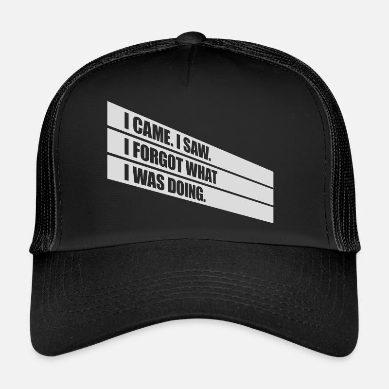 I came saw forget Trucker Cap