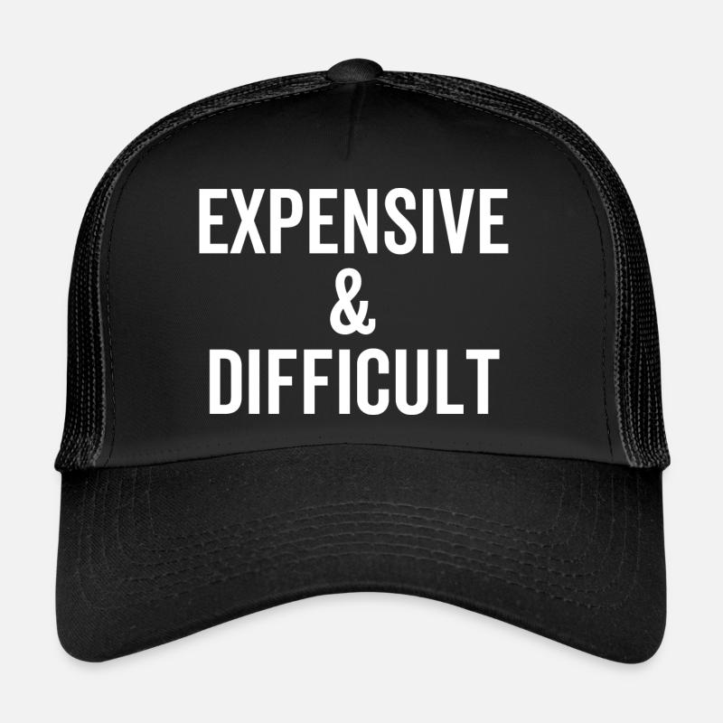 Expensive and Difficult Trucker Cap