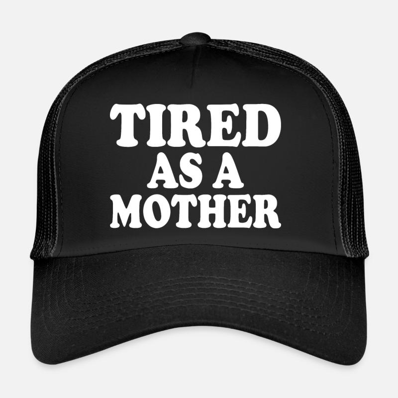 Tired as a mother - Trucker Cap - black/black