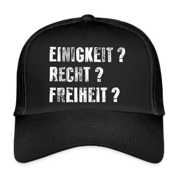 Einigkeit? Recht? Freiheit? - Trucker Cap - Schwarz/Schwarz - Vorne