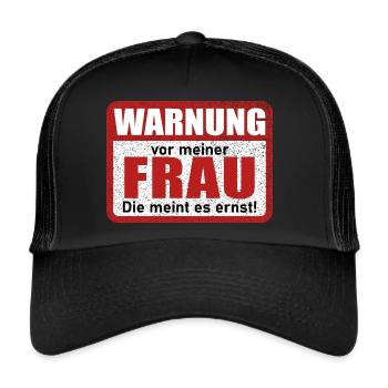 Warnung vor meiner Frau Lustiger Spruch - Trucker Cap - Schwarz/Schwarz - Vorne