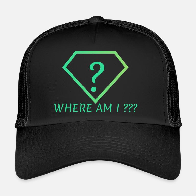 Where AM I - Trucker Cap - Schwarz/Schwarz