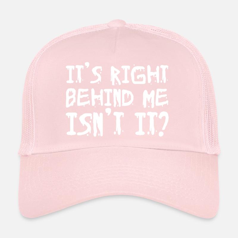 C’est juste derrière moi N’est-ce pas Casquette trucker 