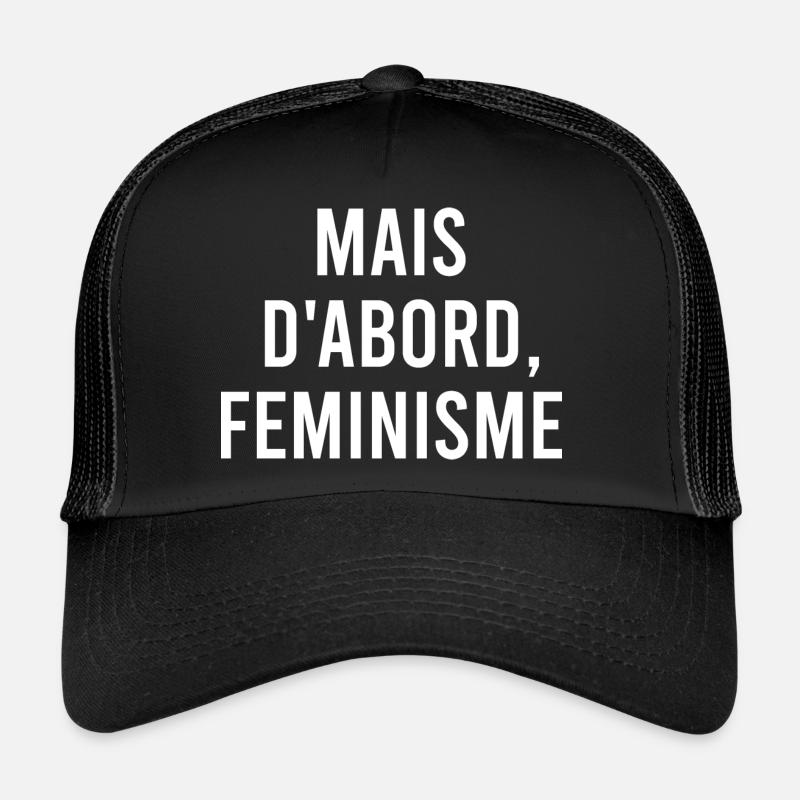 Mais d'abord féminisme Casquette trucker 