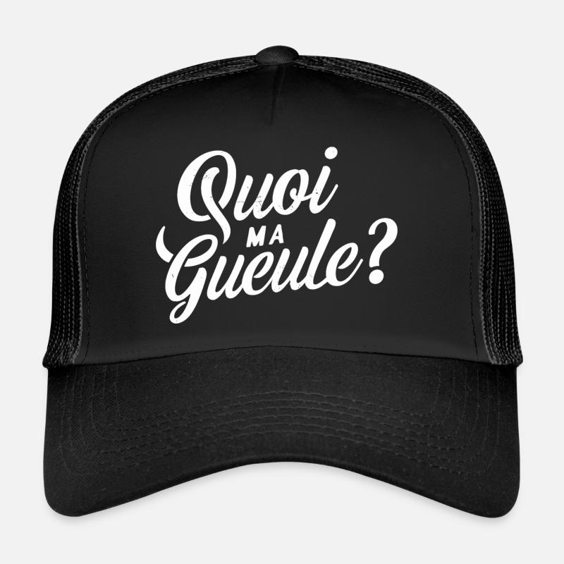 Quoi ma gueule ? Casquette trucker 