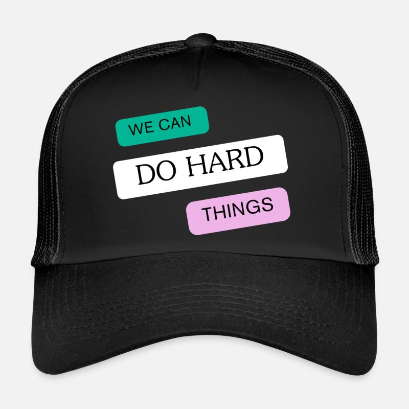 Nous pouvons faire des choses difficiles Casquette trucker 