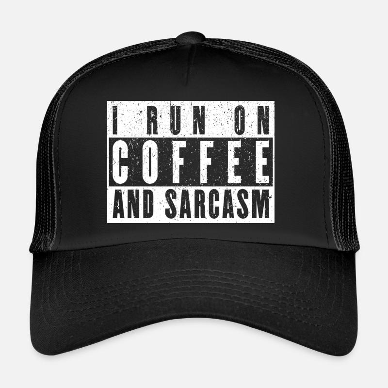 Coffee Gift: I Run On Coffee And Sarcasm Trucker Cap