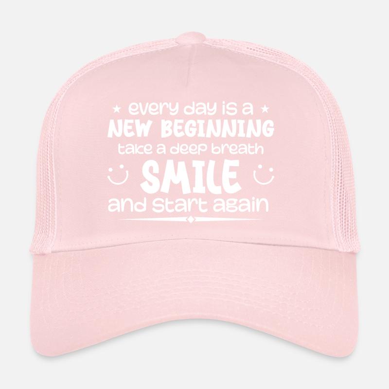 Everyday is a new beginning - Inspirational Trucker Cap