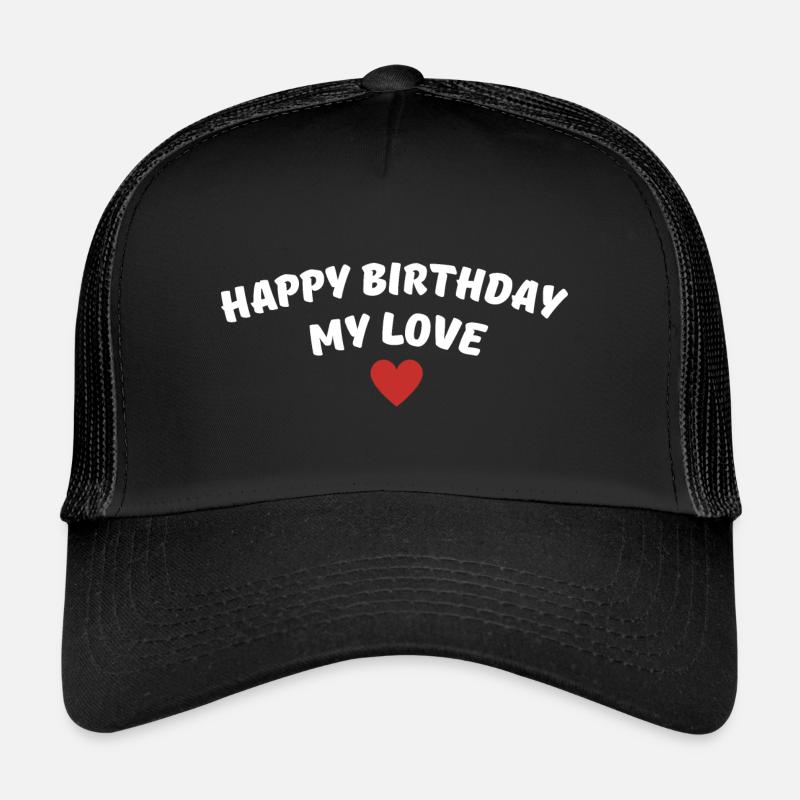 Joyeux anniversaire mon amour Casquette trucker 