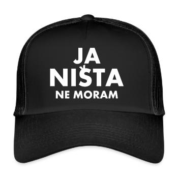 ja nista ne moram - Trucker Cap - Schwarz/Schwarz - Vorne