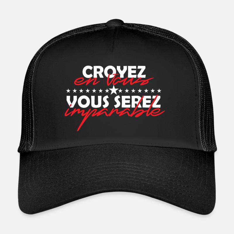 Croyez en vous vous serez imparable - NeedyMindSet - Casquette trucker  - noir/noir