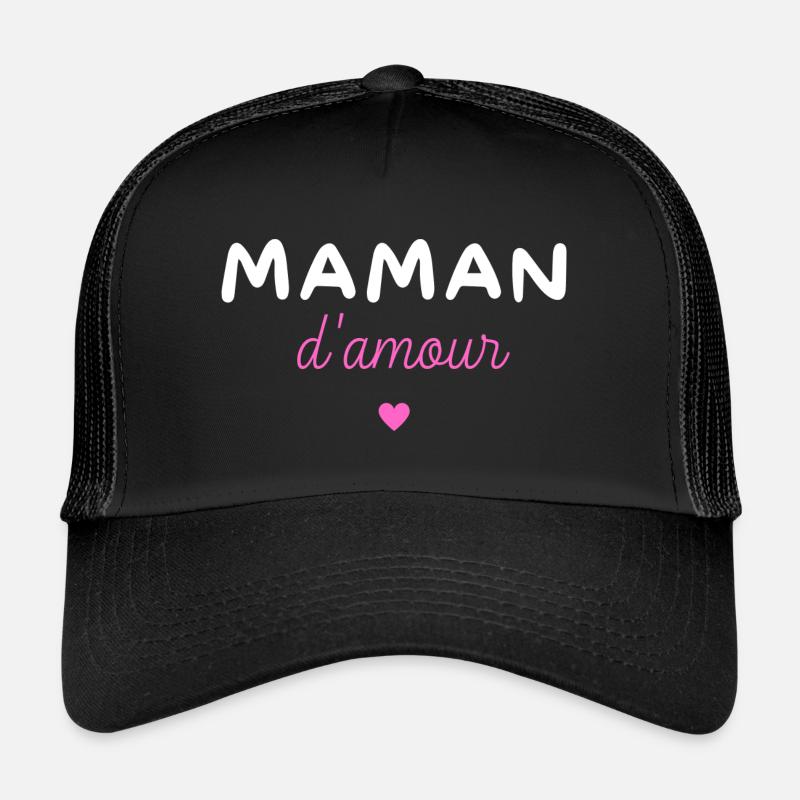 Maman d amour Casquette trucker 