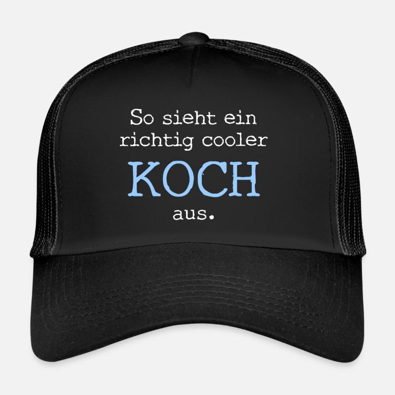 So sieht ein richtig cooler Koch aus. - Trucker Cap - Schwarz/Schwarz