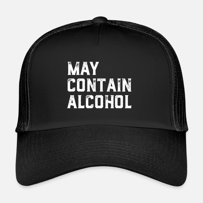 May Contain Alcohol - Alcohol Trucker Cap