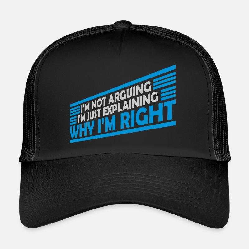 I m not arguing Trucker Cap