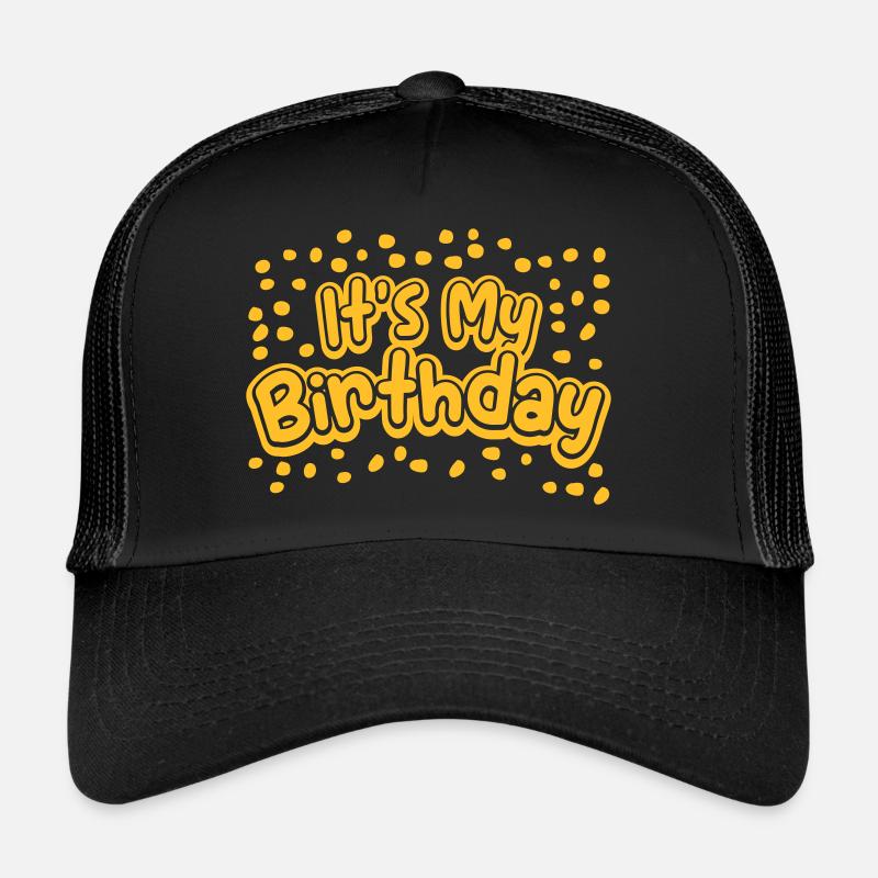It s my birthday Trucker Cap