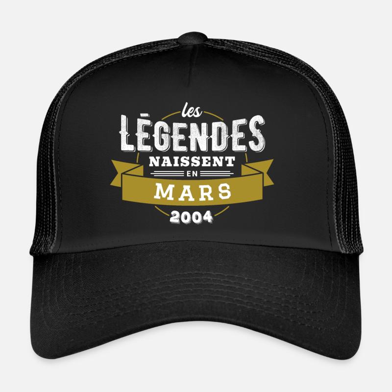 Les légendes naissent en mars 2004 Casquette trucker 
