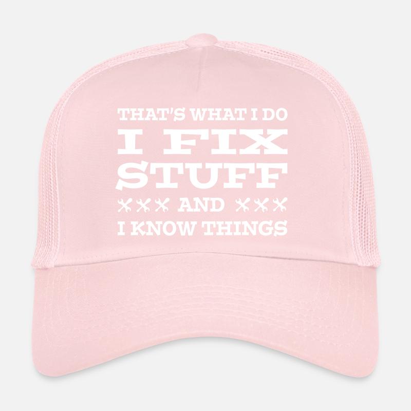 C’est ce que je fais - je répare des choses - et je sais des choses Casquette trucker 