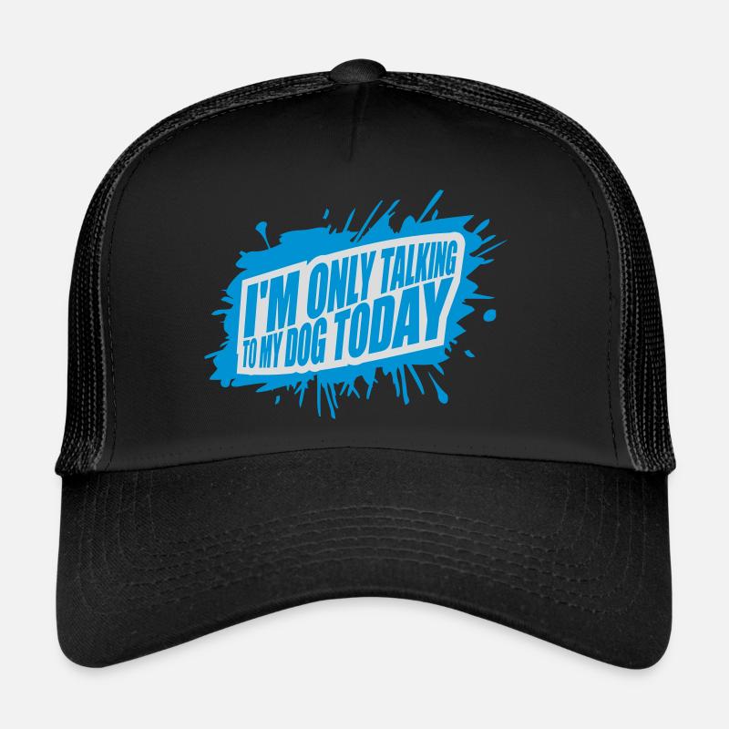 only talking to dog Trucker Cap