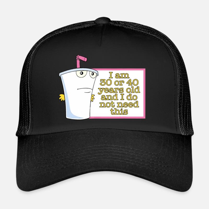 i am 30 or 40 years old and I do not need this - Casquette trucker - noir/noir