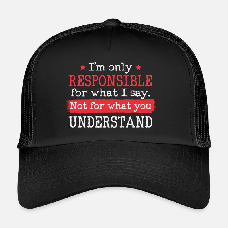 Je ne suis responsable que de ce que je dis Casquette trucker 