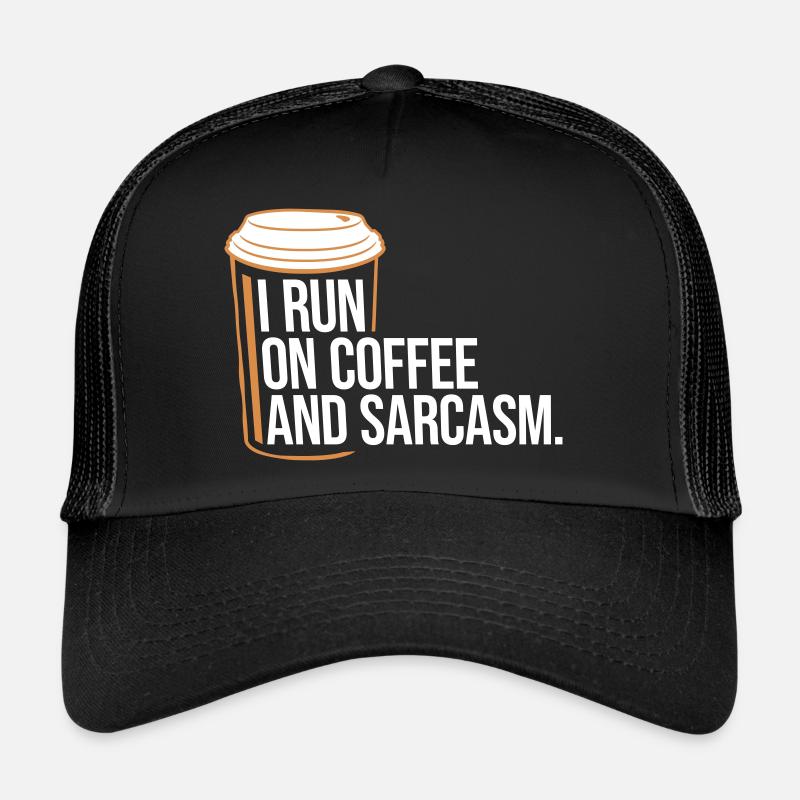 Je cours sur le café et le sarcasme Dicton sarcastique Casquette trucker 