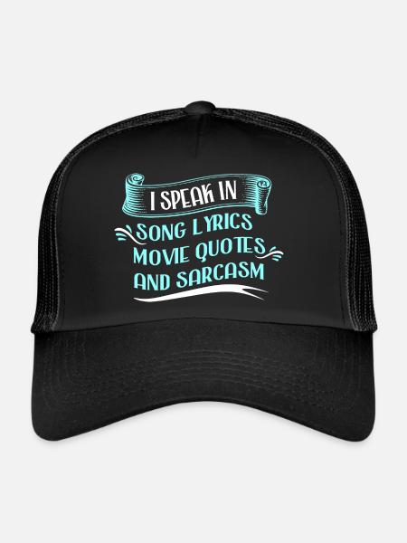 I Speak In Song Lyrics, Movie Quotes And - Trucker Cap - black/black - Front