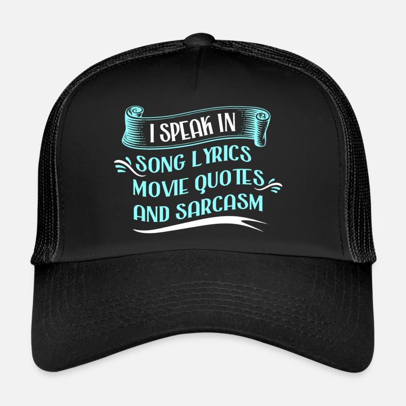 Je parle en paroles de chansons, citations de films et Casquette trucker 