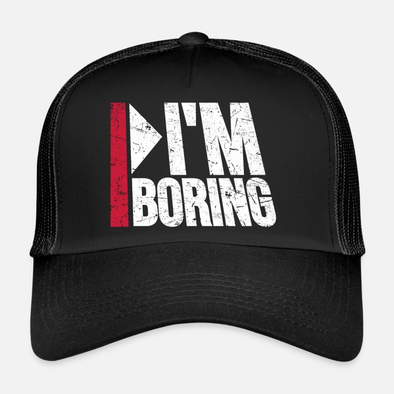 I'm Boring Ich bin langweilig Lustiger Spruch Witz Trucker Cap