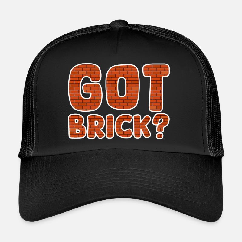 Got Brick - Bricklayer Person Funny Masonry Lover Trucker Cap