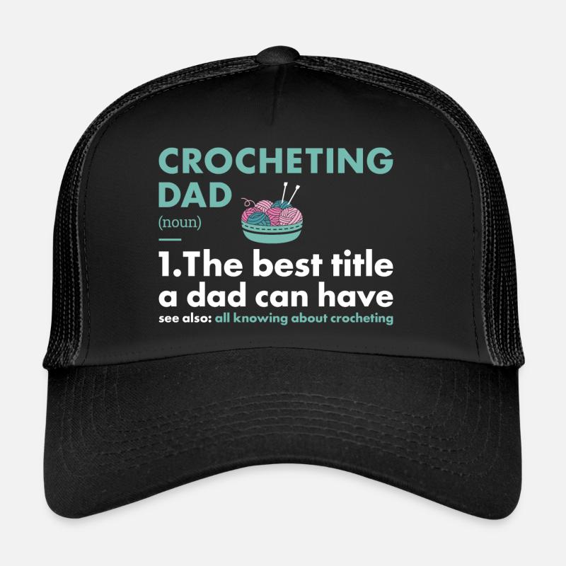 Crocheter Dad Definition Crocheting Trucker Cap