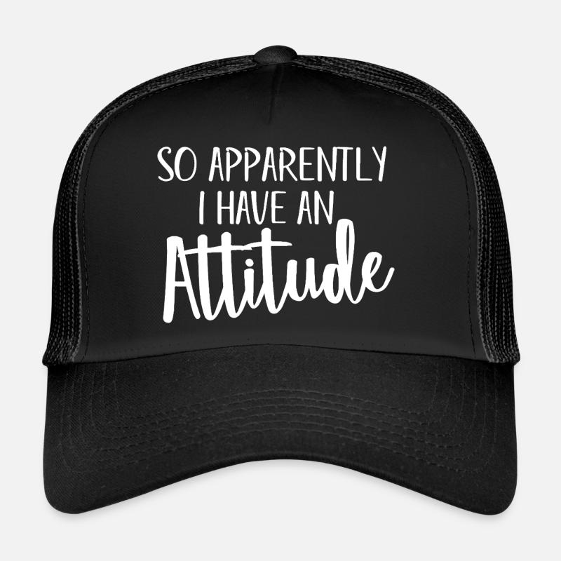 Donc, apparemment, j’ai une déclaration d’attitude Casquette trucker 