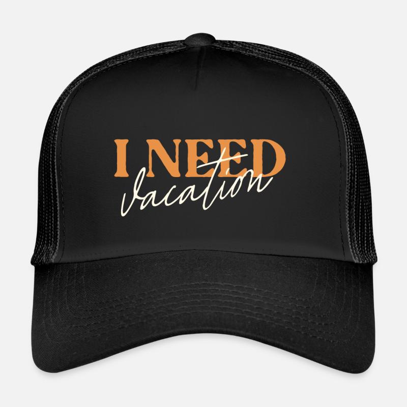 I Need Vacation - Trucker Cap - black/black