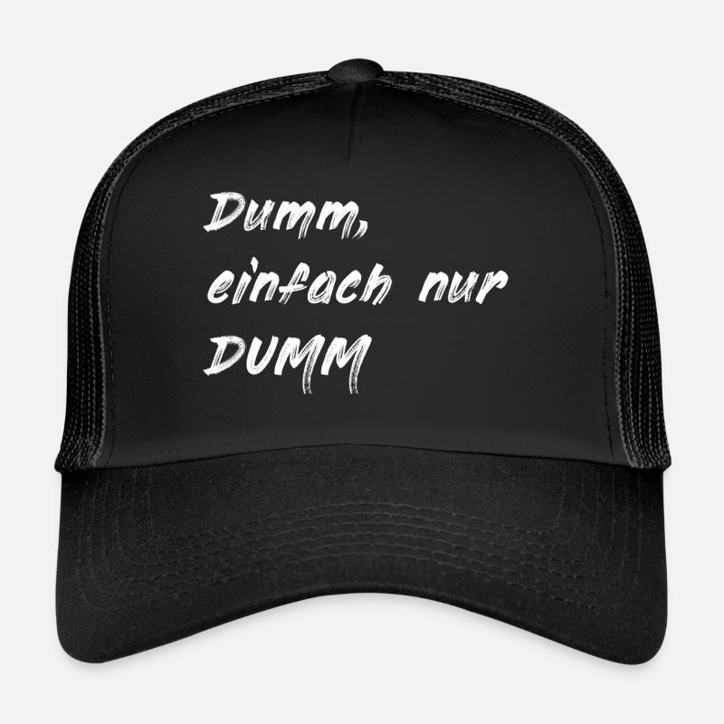 Stupide juste stupide blanc Casquette trucker 