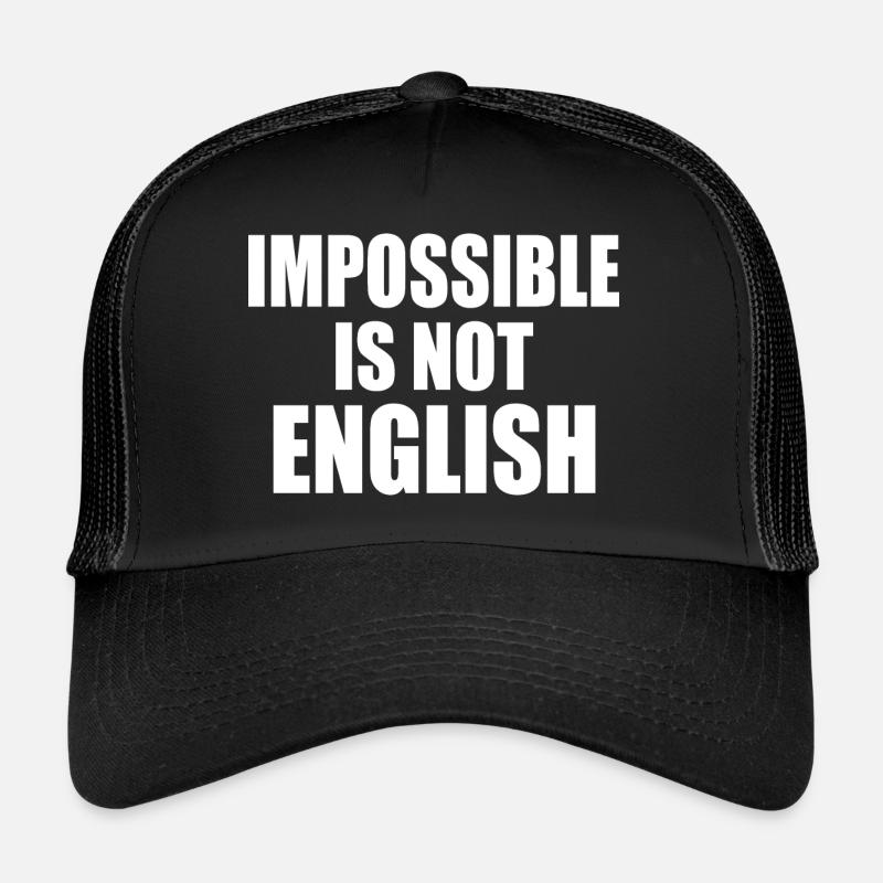 impossible is not english - angleterre Casquette trucker 