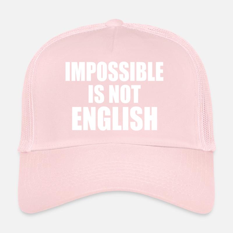 impossible is not english - angleterre Casquette trucker 