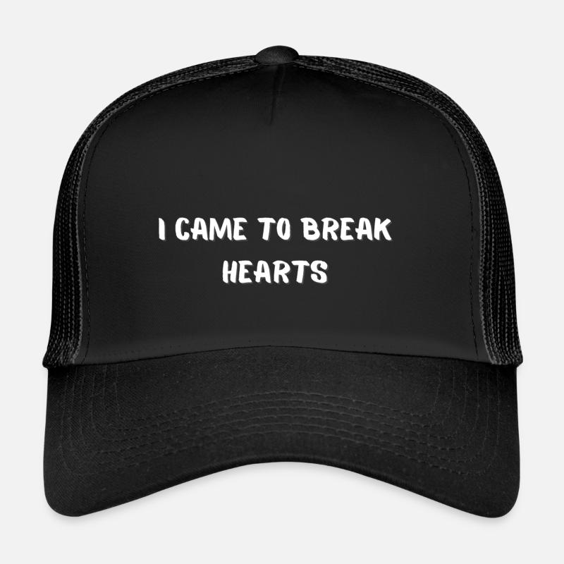 Je suis venu briser les cœurs Casquette trucker 