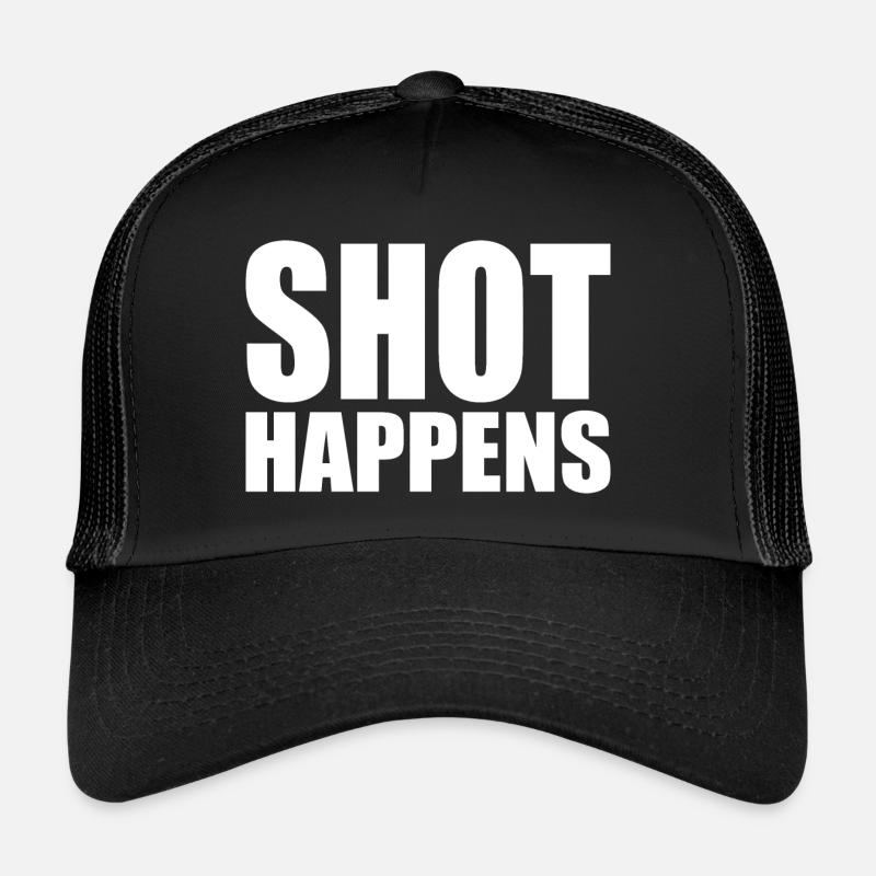 Shot happens Trucker Cap