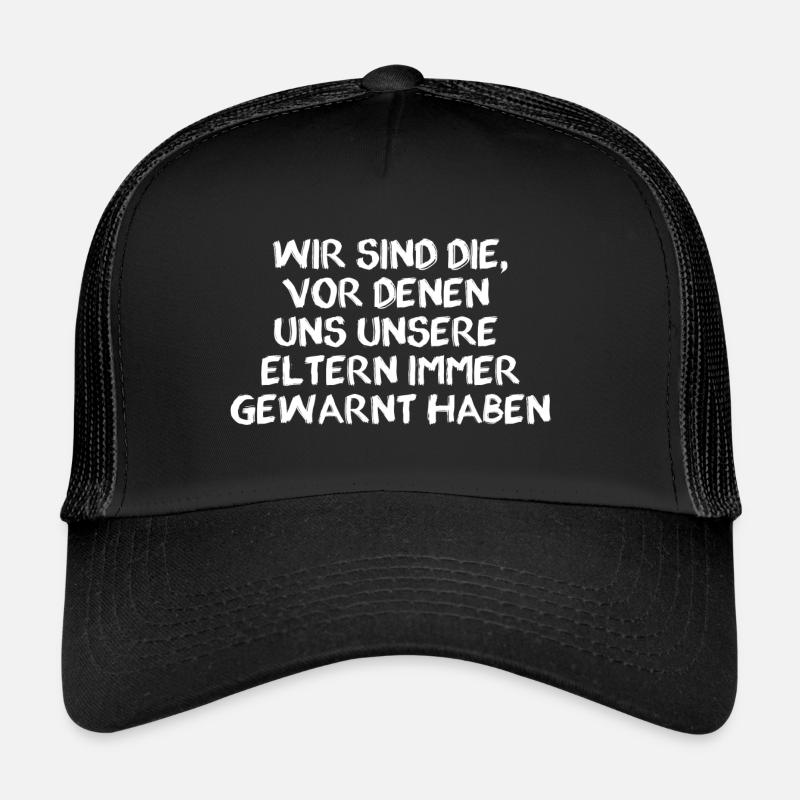 wir sind die vor denen uns unsere eltern immer Trucker Cap