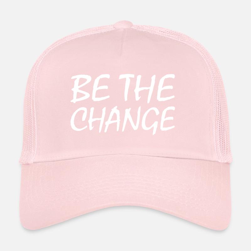 be the change Trucker Cap