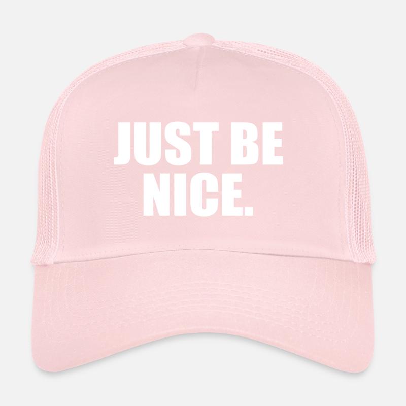 Just be nice Trucker Cap